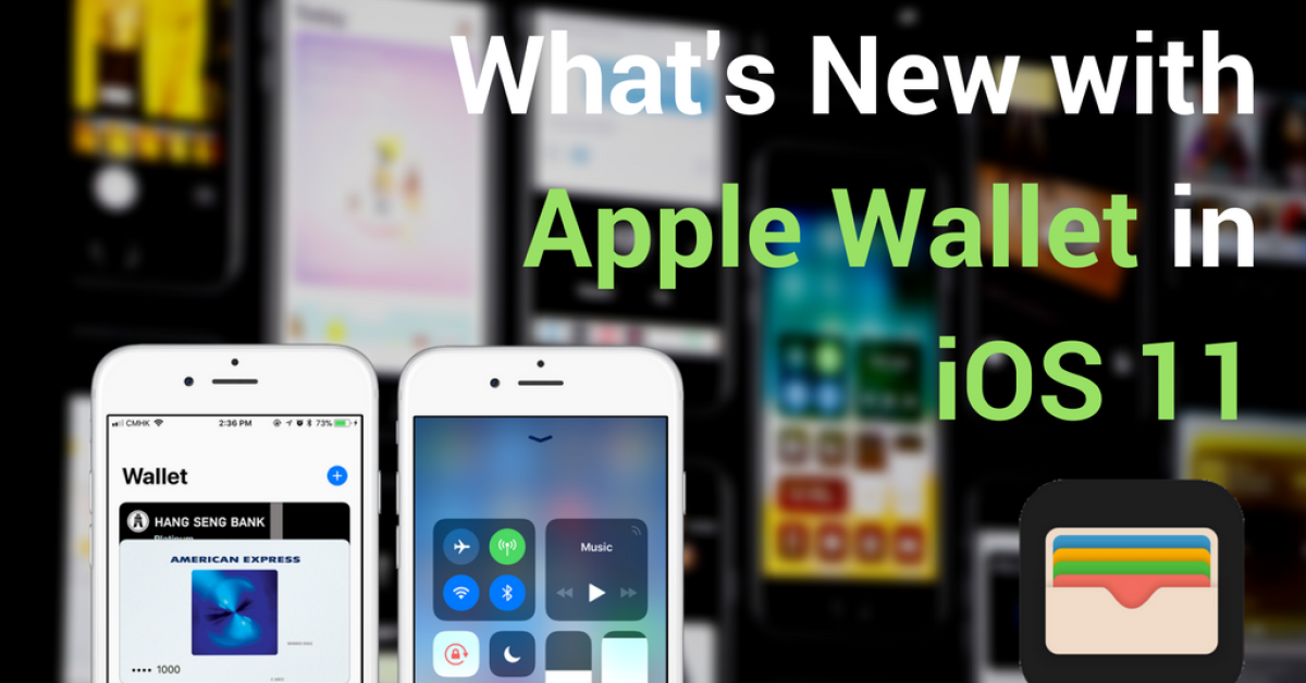 What's-New-with-Apple-Wallet-in-iOS-11