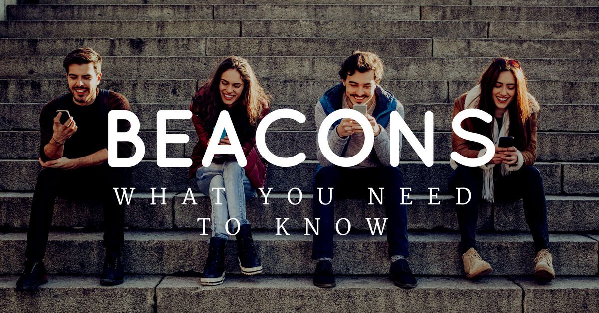 beacons-and-what-you-need-to-know